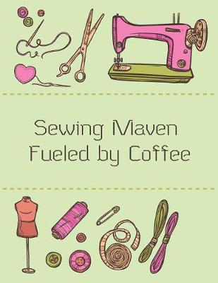 Book cover for Sewing Maven Fueled by Coffee