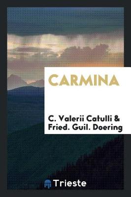 Book cover for Carmina. Annotatione Perpetua Illustravit Frid. Guil. Doering