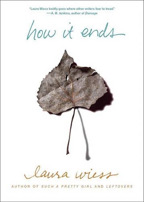 How It Ends by Laura Wiess