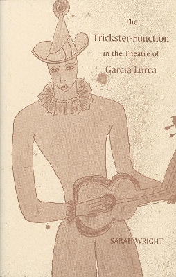 Book cover for The Trickster-Function in the Theatre of Garcia Lorca