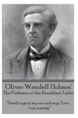Cover of Oliver Wendell Holmes' the Professor at the Breakfast Table