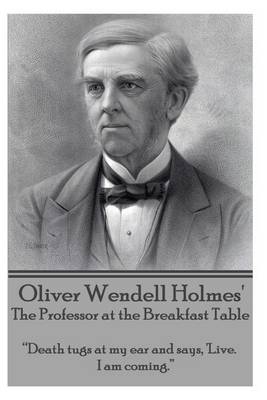 Book cover for Oliver Wendell Holmes' the Professor at the Breakfast Table