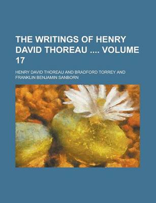 Book cover for The Writings of Henry David Thoreau Volume 17