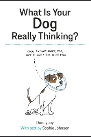 Cover of What Is Your Dog Really Thinking?