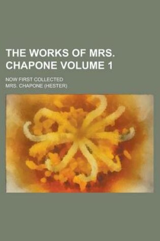 Cover of The Works of Mrs. Chapone; Now First Collected Volume 1