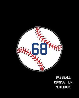 Book cover for 68 Baseball Composition Notebook