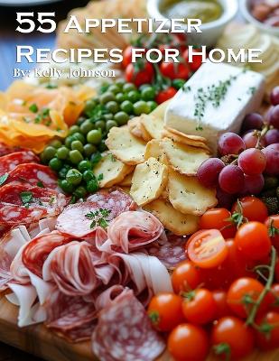 Book cover for 55 Appetizer Recipes for Home