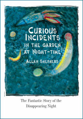 Book cover for Curious Incidents in the Garden at Night-Time