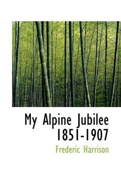 Book cover for My Alpine Jubilee 1851-1907