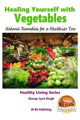 Book cover for Healing Yourself with Vegetables - Natural Remedies for a Healthier You