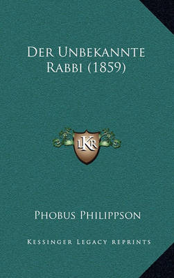 Book cover for Der Unbekannte Rabbi (1859)