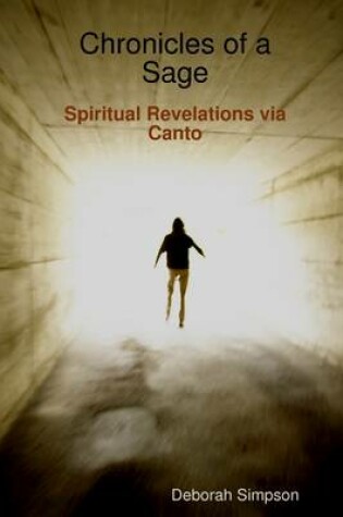 Cover of Chronicles of a Sage: Chronicles of a Sage Series: Spiritual Revelations Via Canto