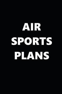 Book cover for 2020 Daily Planner Sports Theme Air Sports Plans Black White 388 Pages