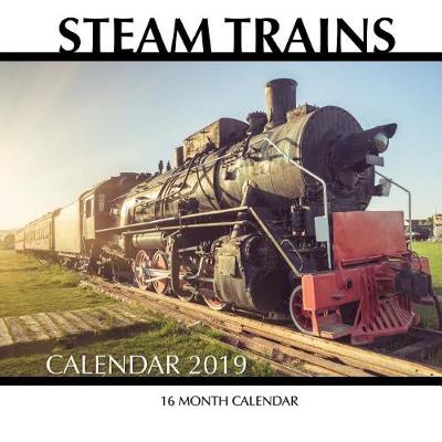 Book cover for Steam Trains Calendar 2019