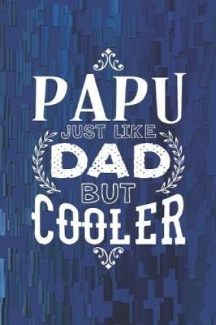 Cover of Papu Just Like Dads But Cooler