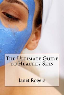Book cover for The Ultimate Guide to Healthy Skin