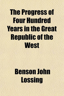 Book cover for The Progress of Four Hundred Years in the Great Republic of the West