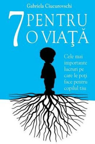 Cover of 7 Pentru O Viata