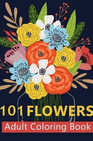 Cover of 101 Flowers Adult Coloring Books