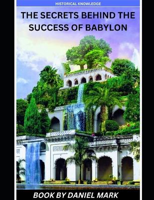 Book cover for The Secrets Behind the Success of Babylon