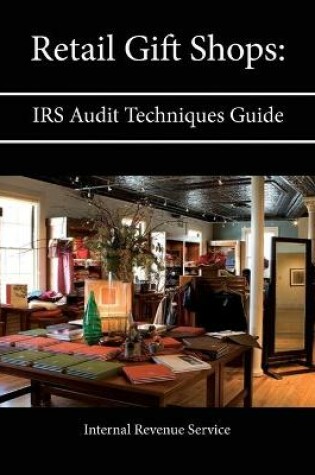 Cover of Retail Gift Shops: Irs Audit Techniques Guide