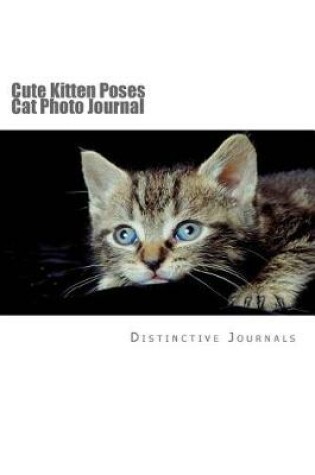 Cover of Cute Kitten Poses Cat Photo Journal