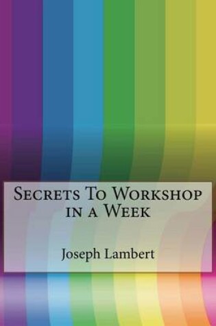 Cover of Secrets to Workshop in a Week