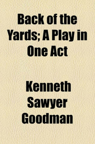 Cover of Back of the Yards; A Play in One Act