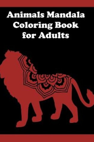 Cover of Animals Mandala Coloring Book For Adults