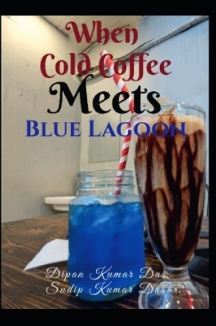 Cover of When Cold Coffee Meets Blue Lagoon