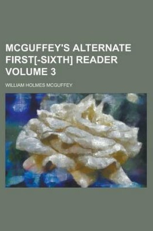 Cover of McGuffey's Alternate First[-Sixth] Reader Volume 3