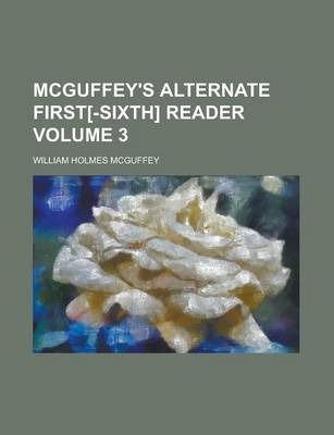 Book cover for McGuffey's Alternate First[-Sixth] Reader Volume 3
