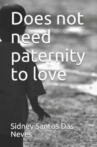 Cover of Does not need paternity to love