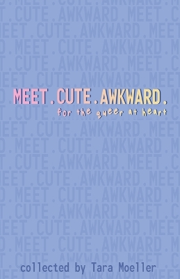 Cover of Meet. Cute. Awkward.