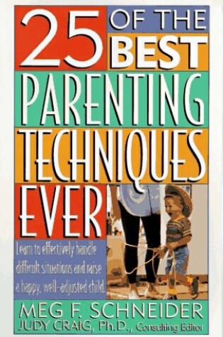 Cover of 25 of the Best Parenting Techniques Ever