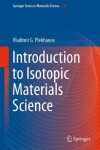 Book cover for Introduction to Isotopic Materials Science