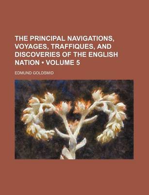 Book cover for The Principal Navigations, Voyages, Traffiques, and Discoveries of the English Nation (Volume 5)