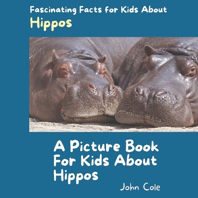 Book cover for A Picture Book for Kids About Hippos