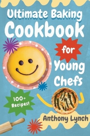 Cover of Ultimate Baking Cookbook for Young Chefs
