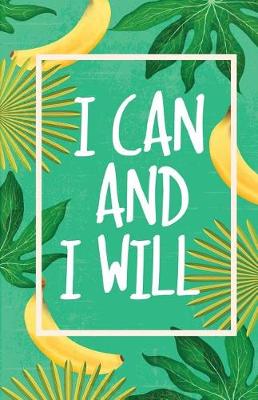 Book cover for I Can and I Will, Tropical Garden Leaf with Banana (Composition Book Journal and Diary)