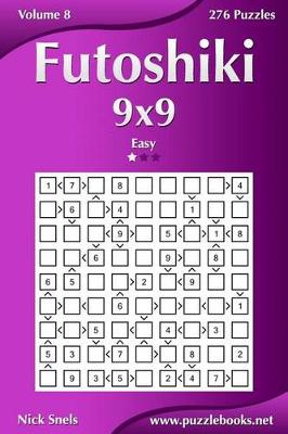 Book cover for Futoshiki 9x9 - Easy - Volume 8 - 276 Puzzles