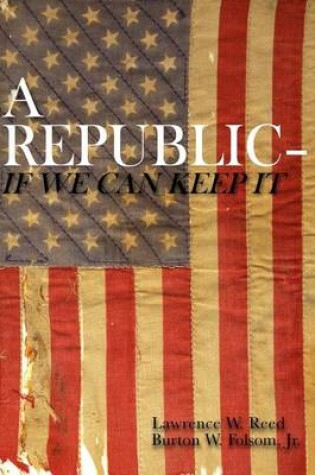 Cover of A Republic--If We Can Keep It