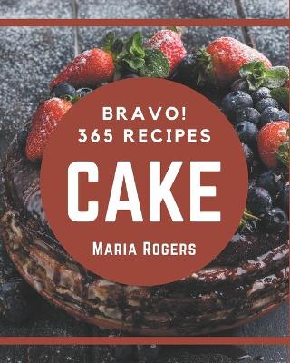 Book cover for Bravo! 365 Cake Recipes