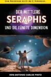 Book cover for Der mittlere Seraphis und die fünfte Dimension