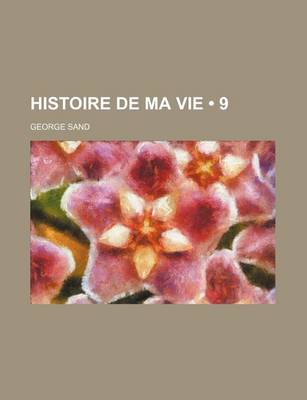 Book cover for Histoire de Ma Vie (9)