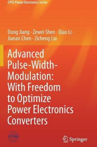 Cover of Advanced Pulse-Width-Modulation: With Freedom to Optimize Power Electronics Converters