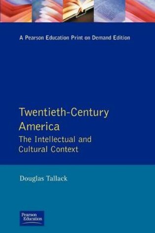 Cover of Twentieth-Century America: The Intellectual and Cultural Context: The Intellectual and Cultural Context