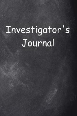 Book cover for Investigator's Journal Chalkboard Design