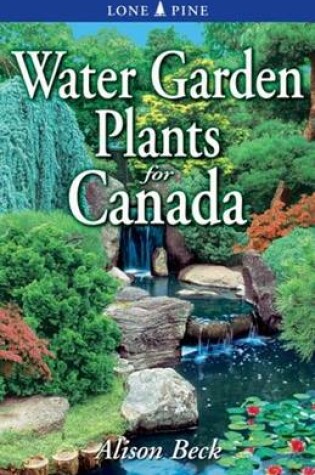 Cover of Water Garden Plants for Canada