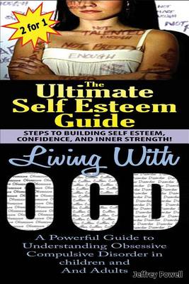 Book cover for The Ultimate Self Esteem Guide & Living with Ocd